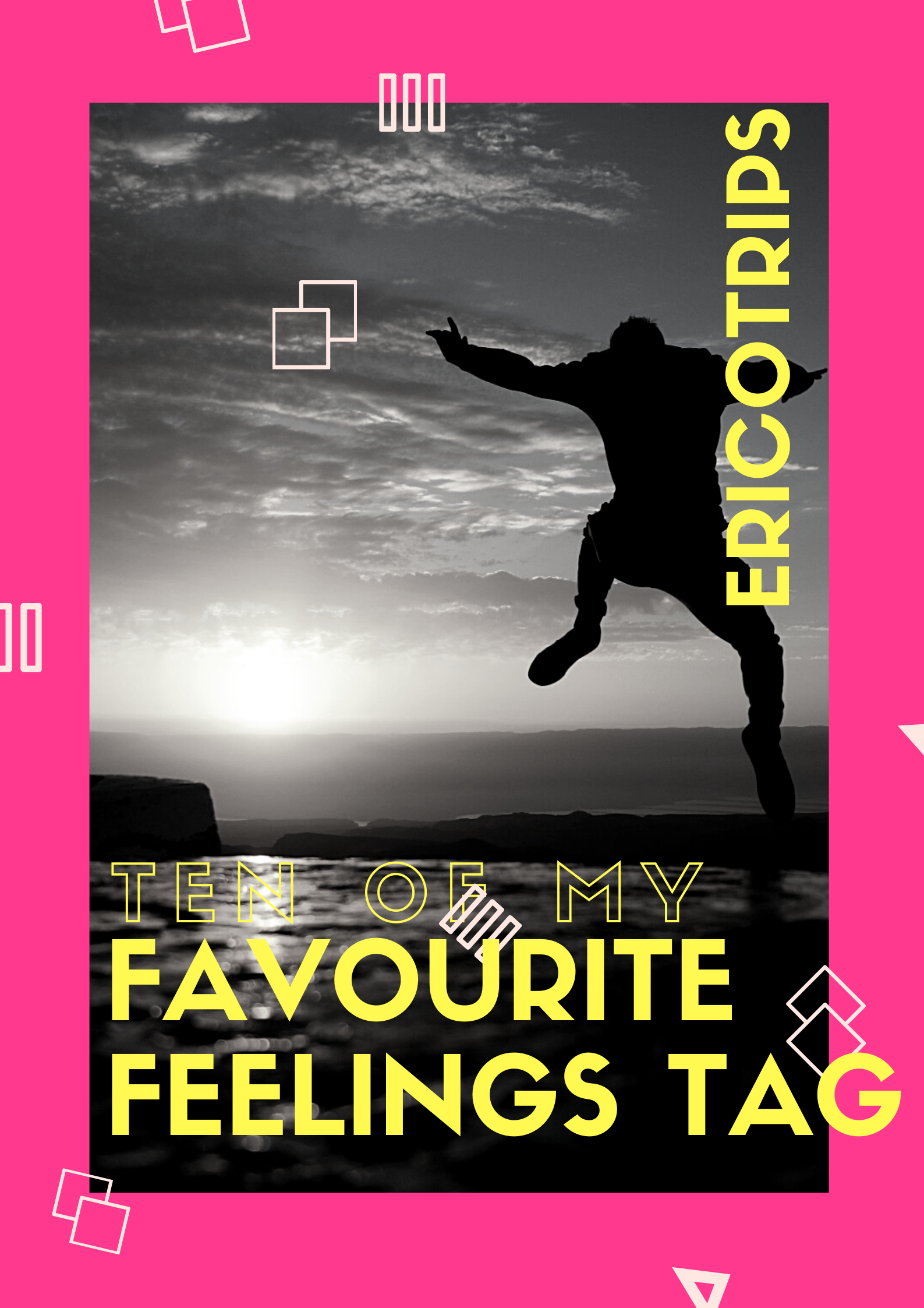 My favourite feelings tag ericotrips